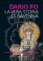 La vera storia di Ravenna. Ediz. illustrata