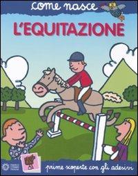 L' equitazione. Con adesivi. Ediz. illustrata - Giulia Calandra Buonaura,Agostino Traini - copertina