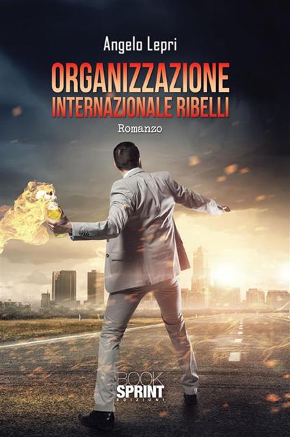 Organizzazione internazionale ribelli - Angelo Lepri - ebook