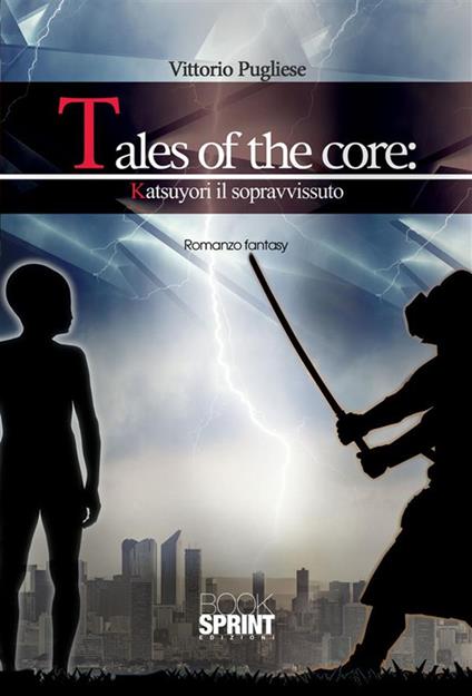 Tales of the core: Katsuyori il sopravvisssuto - Vittorio Pugliese - ebook