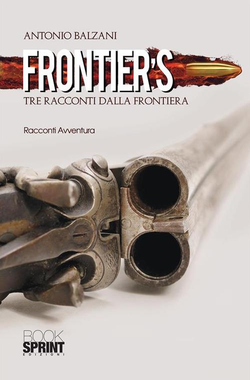 Frontier's. Tre racconti dalla frontiera - Antonio Balzani - ebook