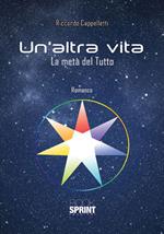 Un'altra vita. La metà del Tutto