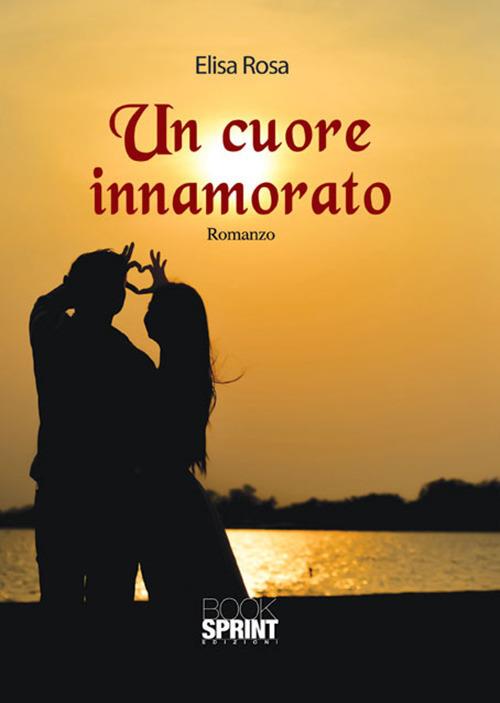 Un cuore innamorato - Elisa Rosa - copertina