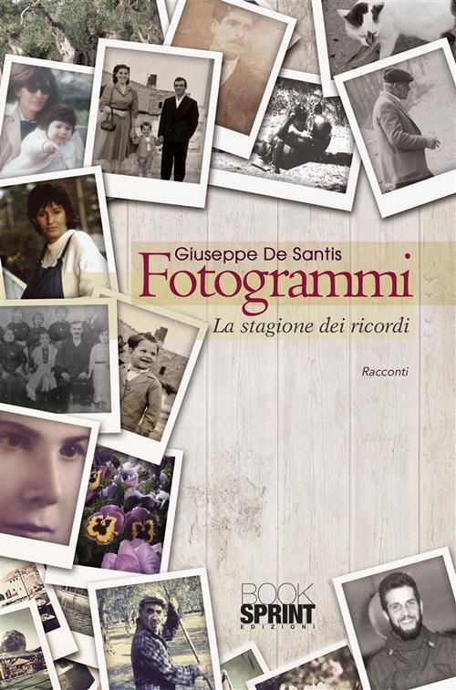 Fotogrammi. La stagione dei ricordi - Giuseppe De Santis - ebook