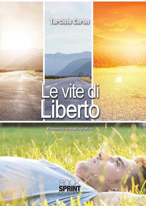 Le vite di Liberto - Tarcisio Caron - copertina