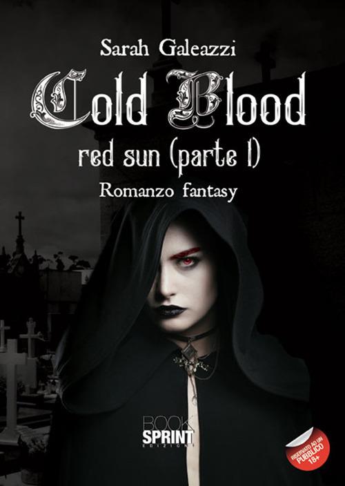 Cold blood. Red Sun. Vol. 1 - Sarah Galeazzi - copertina