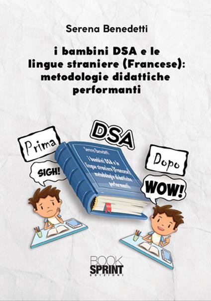 I bambini DSA e le lingue straniere (Francese): metodologie didattiche performanti - Serena Benedetti - copertina
