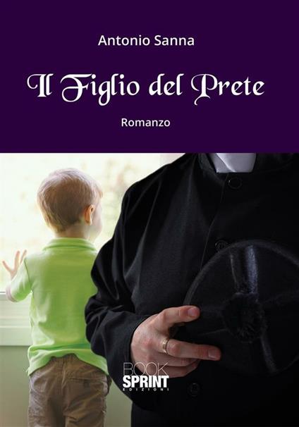Il figlio del prete - Antonio Sanna - ebook