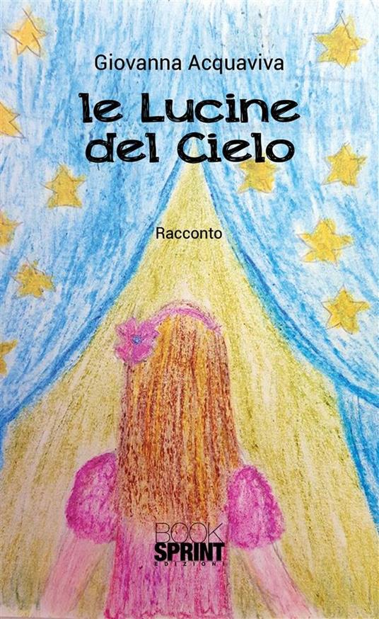 Le lucine del cielo - Giovanna Acquaviva - ebook