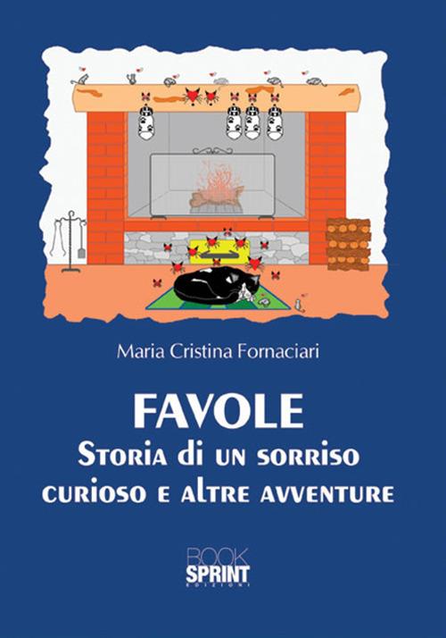 Favole. Storia di un sorriso curioso e altre avventure - Maria Cristina Fornaciari - copertina