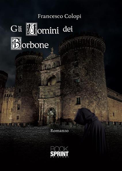 Gli uomini dei Borbone - Francesco Colopi - ebook