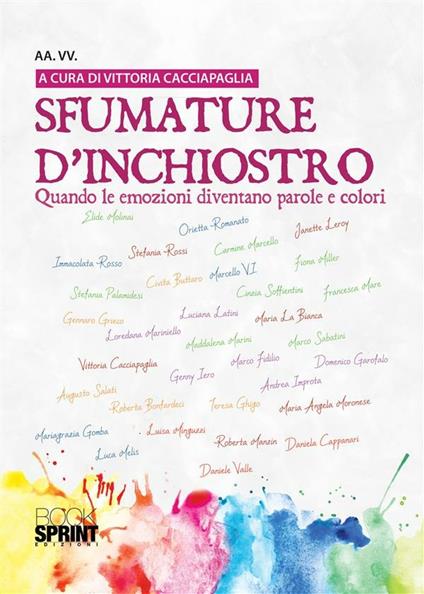 Sfumature d'inchiostro. Quando le emozioni diventano parole e colori - Vittoria Cacciapaglia - ebook