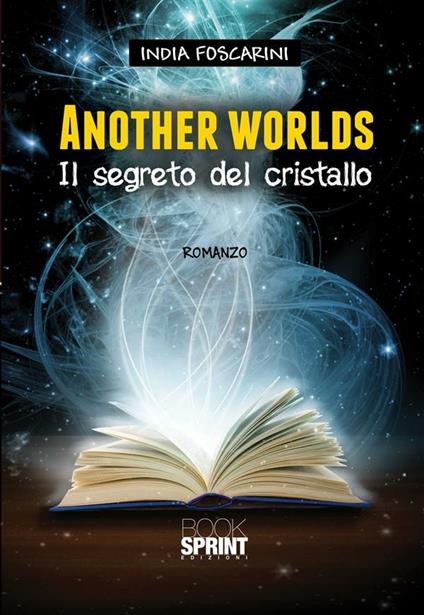 Another worlds. Il segreto del cristallo - India Foscarini - ebook