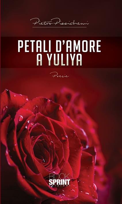 Petali d'amore a Yuliya - Pietro Pizzichemi - ebook