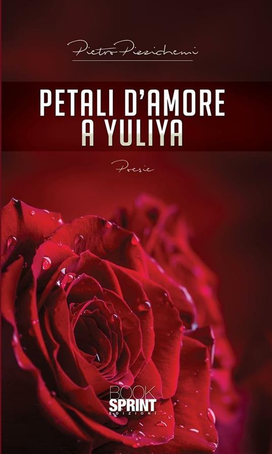 Petali d'amore a Yuliya - Pietro Pizzichemi - ebook