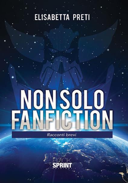 Non solo fanfiction - Elisabetta Preti - copertina