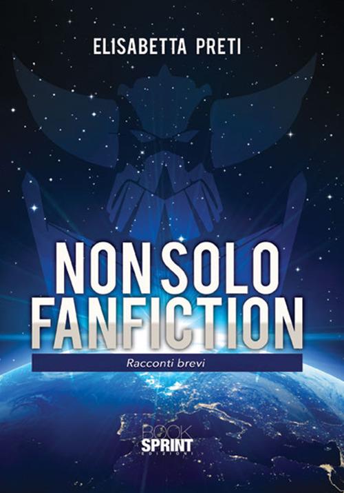 Non solo fanfiction - Elisabetta Preti - copertina