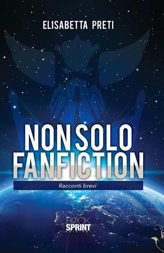 Non solo fanfiction - Elisabetta Preti - ebook