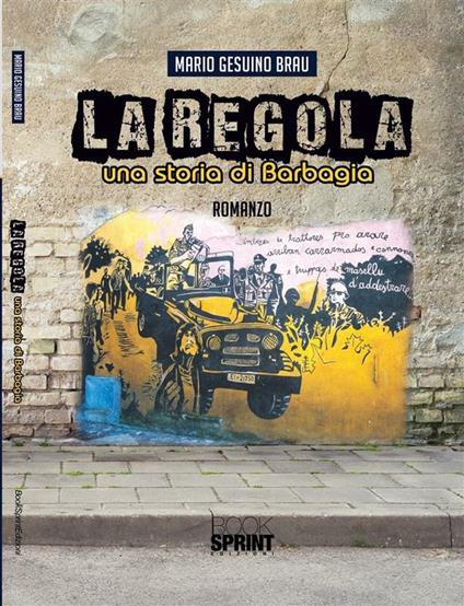 La regola. Una storia di Barbagia - Mario Gesuino Brau - ebook
