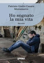 Ho sognato la mia vita