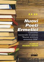 Nuovi poeti ermetici. Concorso nazionale di poesia «Nuova scrittura ermetica 2018»