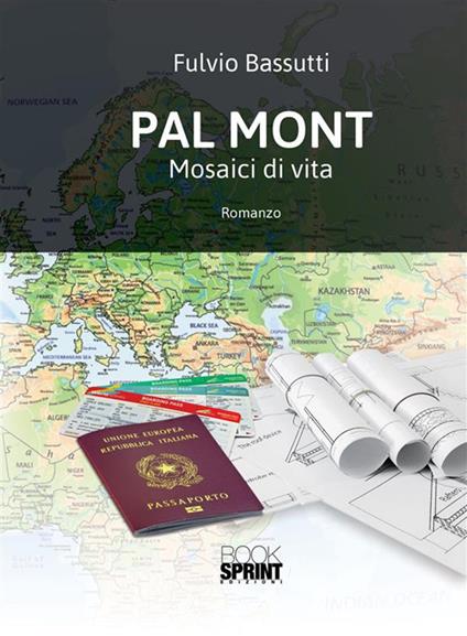 Pal Mont. Mosaici di vita - Fulvio Bassutti - ebook