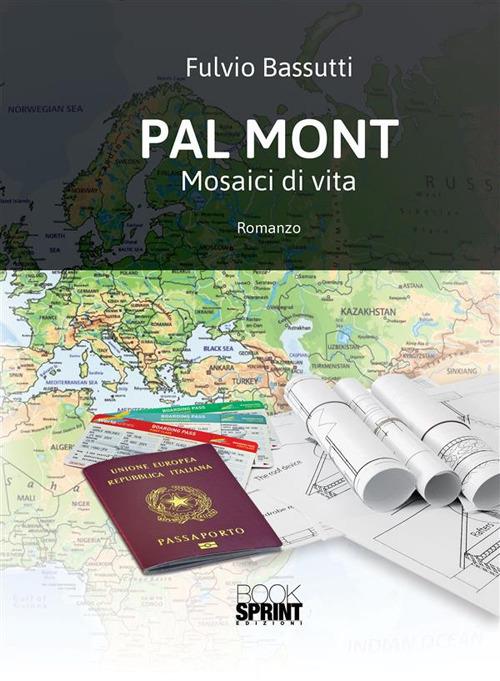 Pal Mont. Mosaici di vita - Fulvio Bassutti - ebook