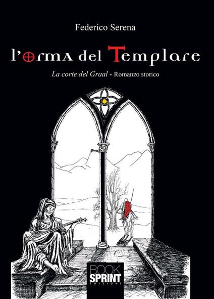 L' orma del templare. La corte del Graal - Federico Serena - ebook