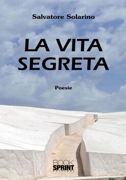 La vita segreta - Salvatore Solarino - copertina