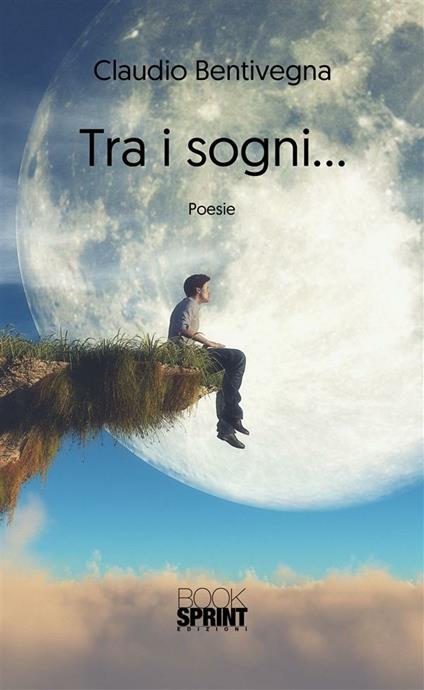 Tra i sogni... - Claudio Bentivegna - ebook