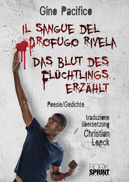 Il sangue del profugo rivela-Das Blut des Flüchtlings erzählt - Gino Pacifico - copertina