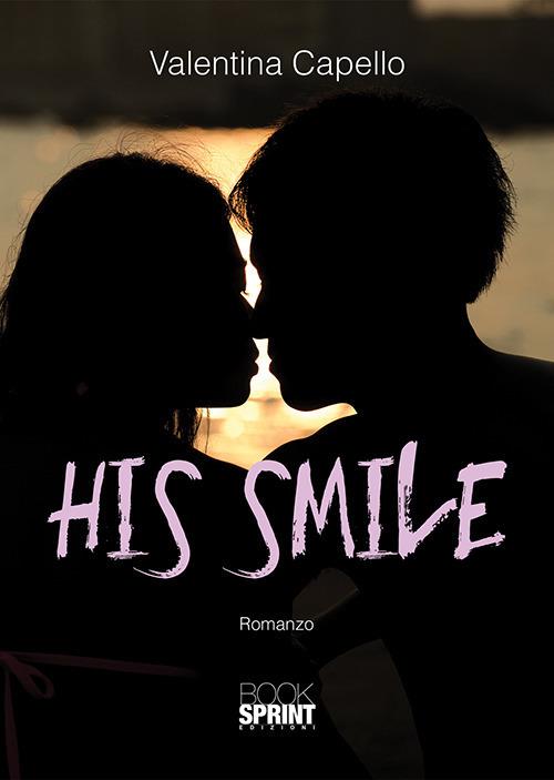 His smile. Ediz. italiana - Valentina Capello - copertina