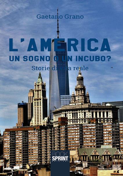 L' America. Un sogno o un incubo - Gaetano Grano - copertina