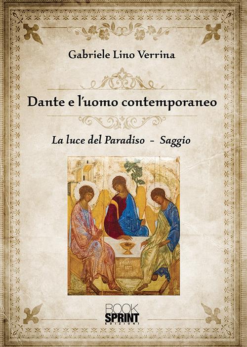 Dante e l'uomo contemporaneo. La luce del Paradiso - Gabriele Lino Verrina - copertina