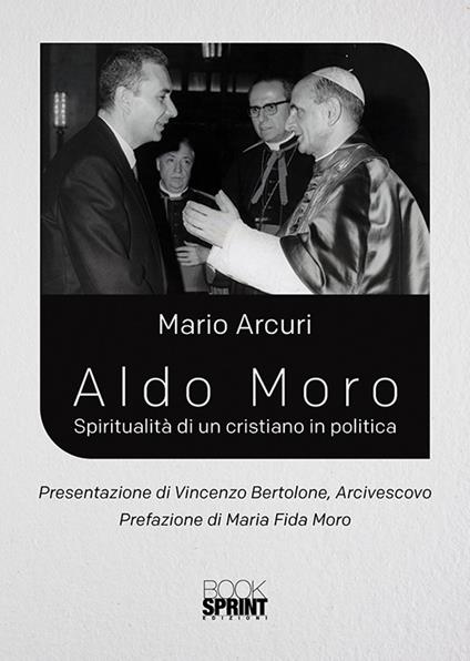 Aldo Moro. Spiritualità di un cristiano in politica - Mario Arcuri - copertina