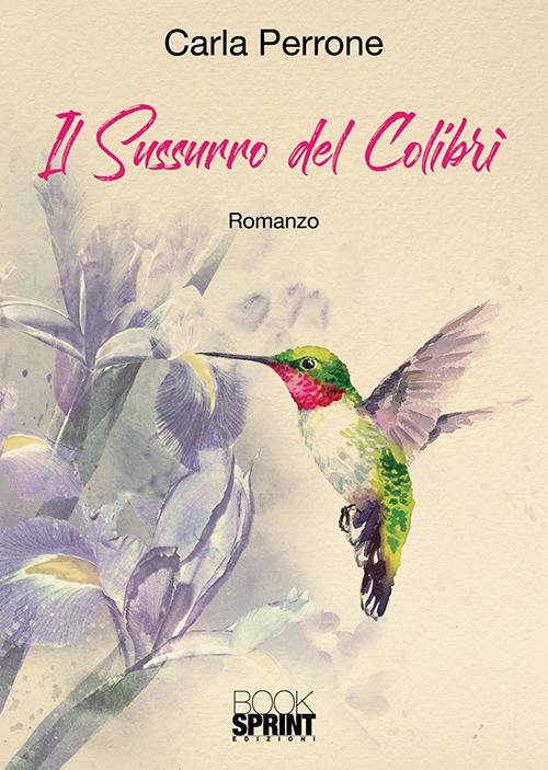 Il sussurro del colibrì - Carla Perrone - copertina