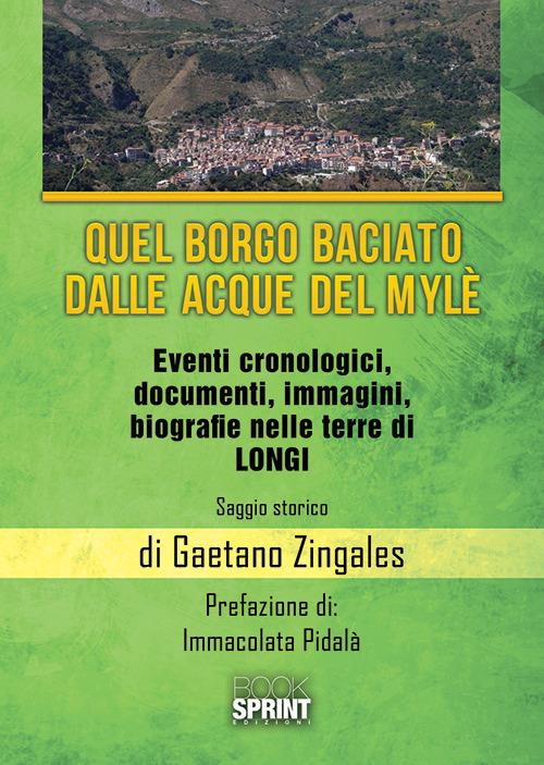 Quel borgo baciato dalle acque del Mylè. Eventi cronologici, documenti, immagini, biografie nelle terre di Longi - Gaetano Zingales - copertina