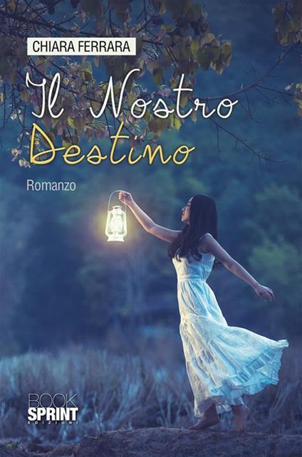Il nostro destino - Chiara Ferrara - ebook