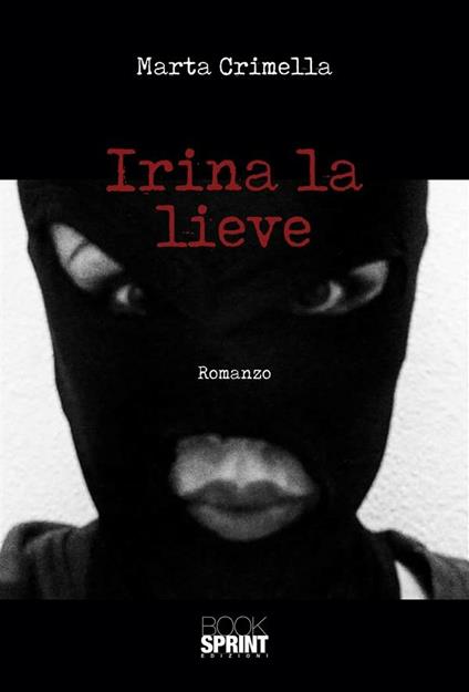Irina la lieve - Marta Crimella - ebook