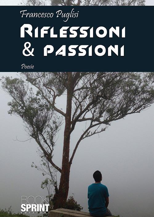 Riflessioni & passioni - Francesco Puglisi - copertina