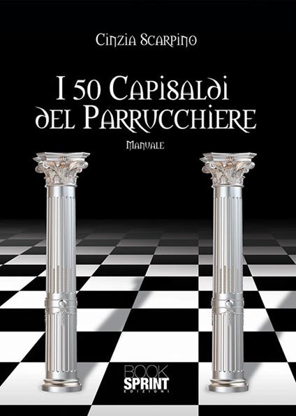 I 50 capisaldi del parrucchiere - Cinzia Scarpino - copertina