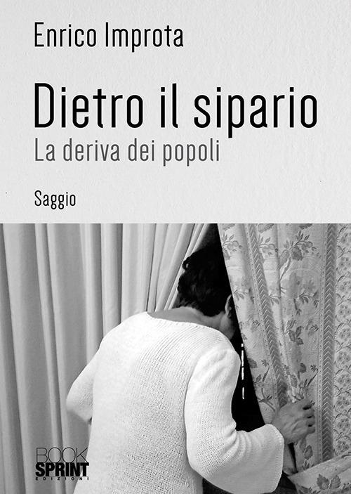 Dietro il sipario. La deriva dei popoli - Enrico Improta - copertina