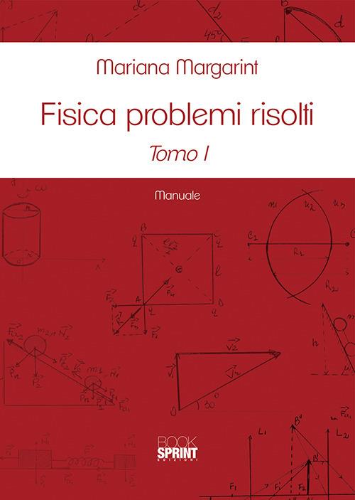 Fisica problemi risolti. Vol. 1-2 - Mariana Margarint - copertina