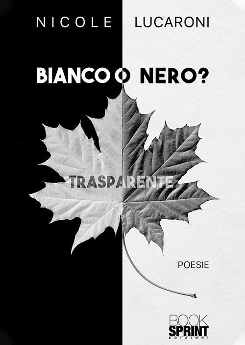 Bianco o nero? - Nicole Lucaroni - copertina