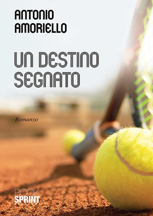 Un destino segnato - Antonio Amoriello - copertina