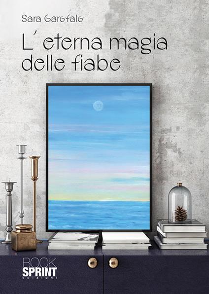 L'eterna magia delle fiabe - Sara Garofalo - copertina