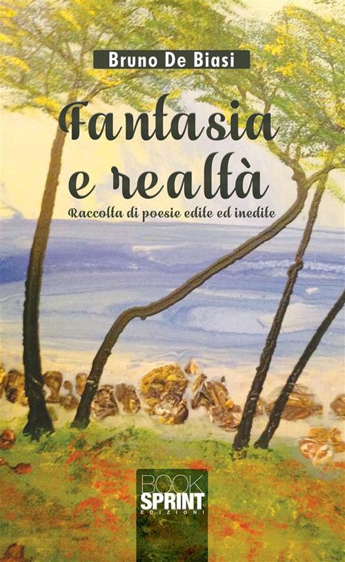 Fantasia e realtà - Bruno De Biasi - ebook