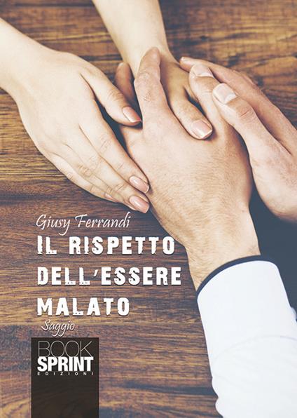 Il rispetto dell'essere malato - Giusy Ferrandi - copertina