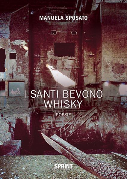I santi bevono whisky - Manuela Sposato - copertina