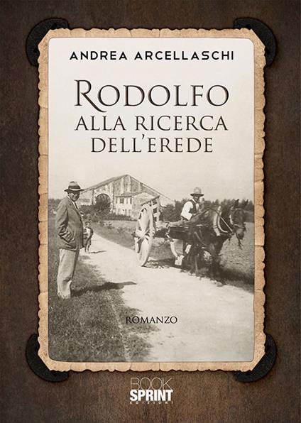 Rodolfo alla ricerca dell'erede - Andrea Arcellaschi - copertina